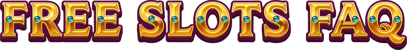 Free slots FAQ