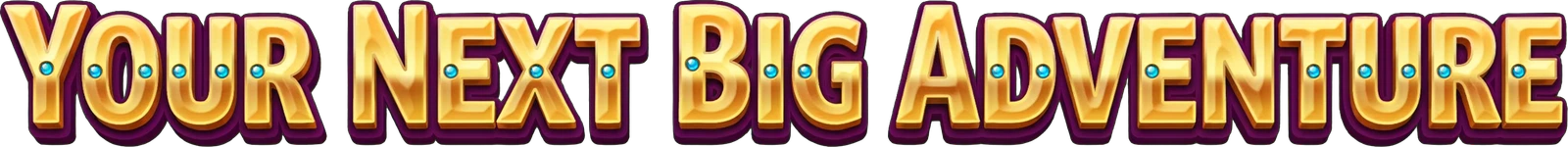 Your next big adventure